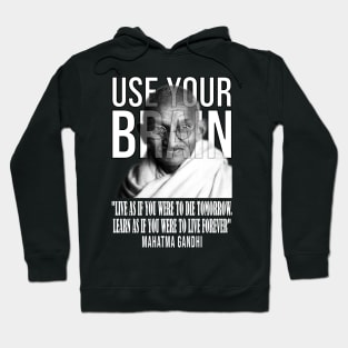 Use your brain - Mahatma Gandhi Hoodie